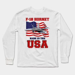 F-18 Hornet Made in the USA Long Sleeve T-Shirt